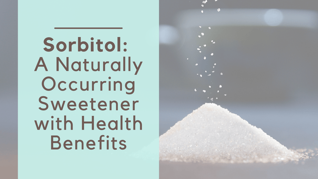 Sorbitol: The Naturally Sweet Ingredient - Flèche Healthy Treats