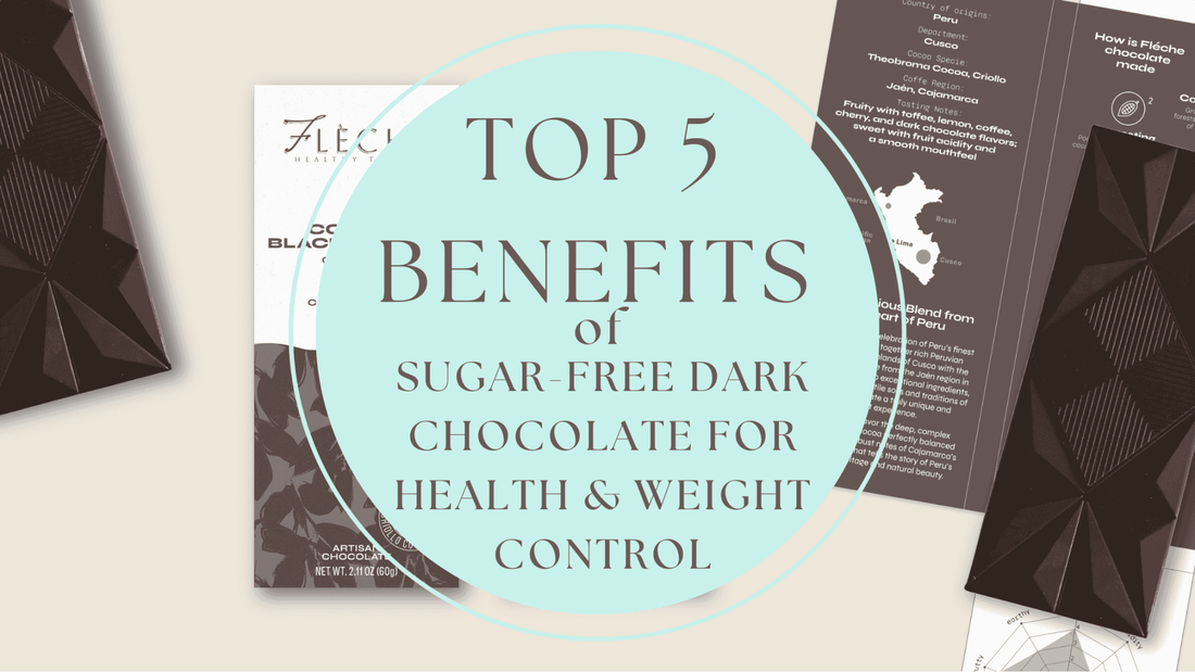 The Benefits of Sugar Free Dark Chocolate for Health & Weight Control - Flèche Healthy Treats