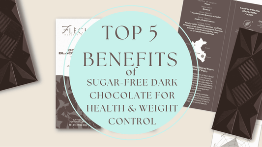 The Benefits of Sugar Free Dark Chocolate for Health & Weight Control - Flèche Healthy Treats