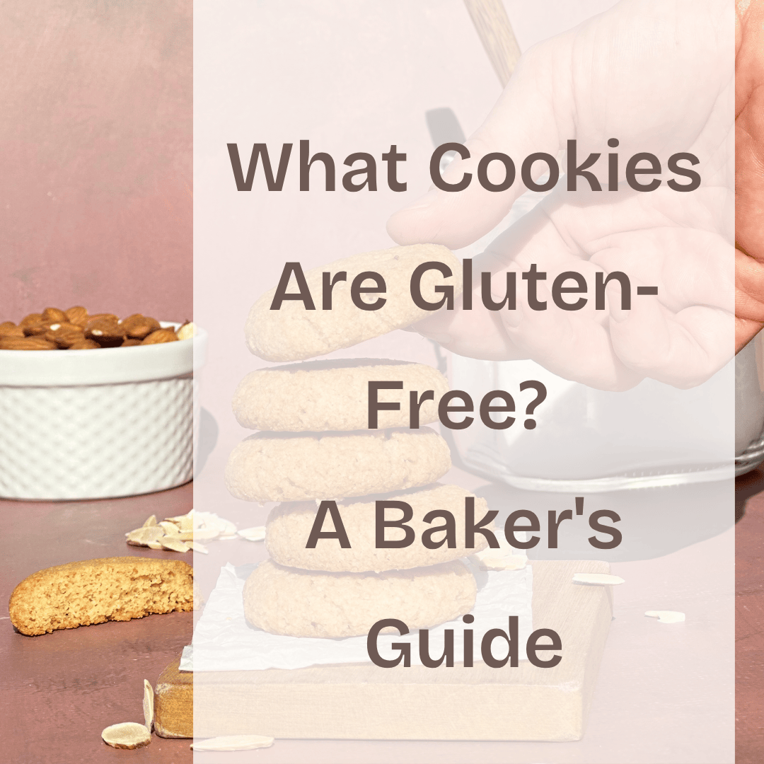 What Cookies Are Gluten-Free? A Baker's Guide