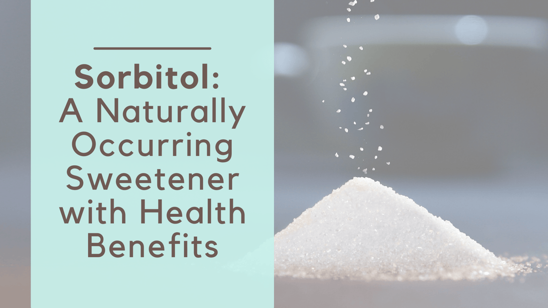 Sorbitol: The Naturally Sweet Ingredient - Fleche Healthy Treats